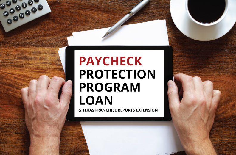 Paycheck Protection Program Loan & Texas Franchise Reports Extension